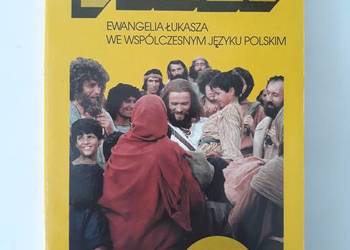Jezus. Ewangelia Łukasza we współczesnym języku polskim Jezus. Ewangelia Łukasza we współczesnym języku polskim