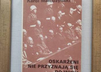 Oskarżeni nie przyznają się do winy  Karol Małcużyński procesy norymberskie