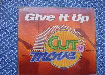 DANCE singiel CD; GIVE IT UP--CUT N MOVE, 1993 rok.