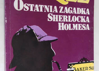 Ostatnia zagadka Sherlocka Holmesa - A. C. Doyle - kryminał