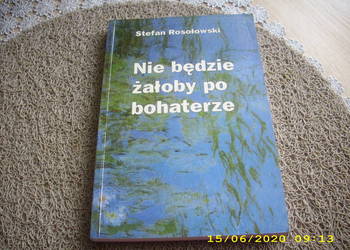Nie będzie żałoby po bohaterze - Rosołowski/ k