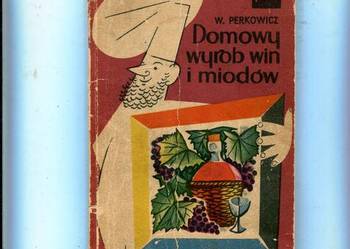 Domowy wyrób win i miodów - Perkowicz