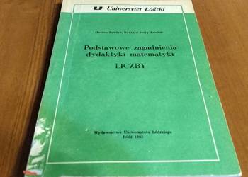 Podstawowe zagadnienia dydaktyki matematyki liczby / Helena Pawlak