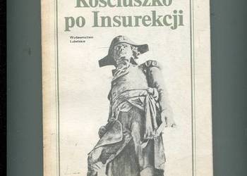 Kosciuszko po Insurekcji - Lubicz Pachoński