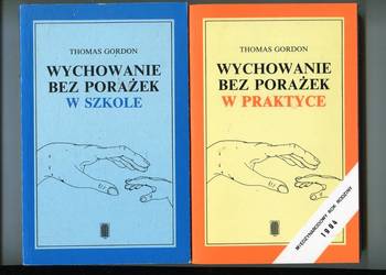 Wychowanie bez porażek w praktyce + szkole - Thomas Gordon