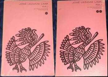 Raj - Jose Lezama Lima. Tom 1 i 2 Raj - Jose Lezama Lima. Tom 1 i 2