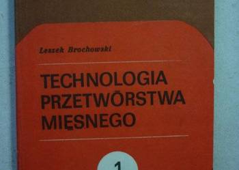 TECHNOLOGIA PRZETWÓRSTWA MIĘSNEGO - BROCHOWSKI TECHNOLOGIA PRZETWÓRSTWA MIĘSNEGO - BROCHOWSKI