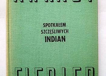 SPOTKAŁEM SZCZĘŚLIWYCH INDIAN ARKADY FIEDLER (FA)