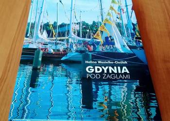 Gdynia pod żaglami / Halina Wasielke-Cieślak