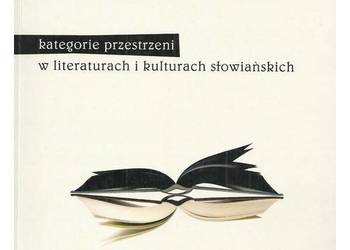 Swoje i cudze. Kategorie przestrzeni w literaturach i kultur