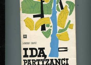 Idą partyzanci - Marian Janic