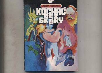 Kochać bez skóry - Hollanek Kochać bez skóry - Hollanek