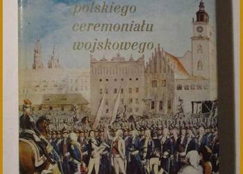 Historyczny rodowód ceremoniału wojskowego - Ratajczyk/ historia/wojsko