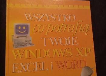 Wszystko co potrafią twoje Windows xp, excel i word
