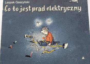 Co to jest prąd elektryczny - Gaszyński Leszek