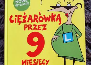 Ciężarówką przez 9 miesięcy, przewodnik po ciąży i okolicach. Kaz Cooke