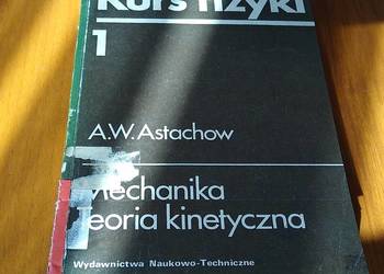 Kurs fizyki 1 Mechanika Teoria kinetyczna A. W. Astachow