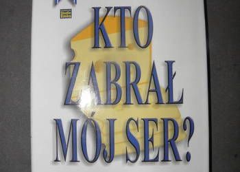 Kto zabrał mój ser?  Spencer Johnson