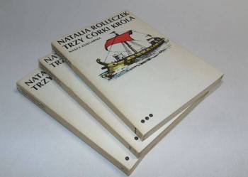 Rolleczek - TRZY CÓRKI KRÓLA 3 tomy /fa