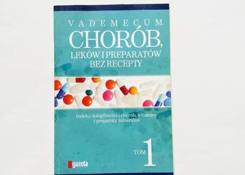 Vademecum Chorób, Leków i Preparatów bez recepty Tom 1
