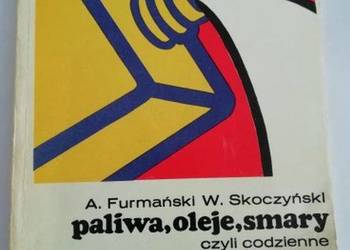 PALIWA OLEJE SMARY CZYLI CODZIENNE POTRZEBY SILNIKA