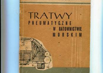 Tratwy pneumatyczne w ratownictwie morskim - Marian Morawski
