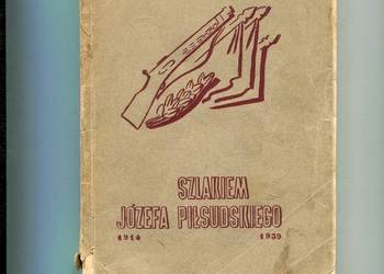 Szlakiem Józefa Piłsudskiego 1914 1939