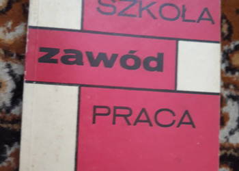 Szkoła Zawód Praca Charakterystyka zawodów 1972 rok