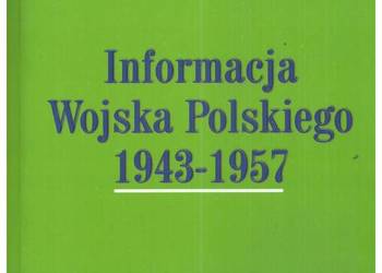 Informacja Wojska Polskiego 1943- 1957