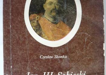 Jan III Sobieski na Pomorzu Gdańskim - Skonka Czesław