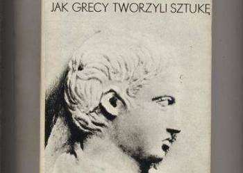 Jak Grecy tworzyli sztukę - Michałowski