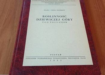 Roślinność Dziewiczej Góry pod Poznaniem / Halina i Teofil Wojterscy