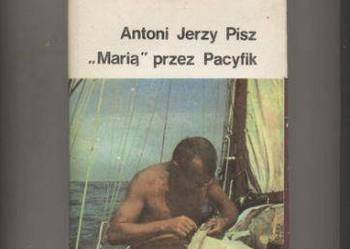 Marią przez Pacyfik - Antoni Jerzy Pisz
