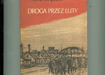 Droga przez luty - Anna Seghers
