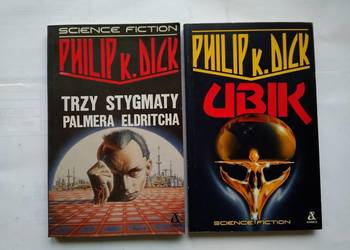 Philips K. Dick „Trzy stygmaty Palmera Eldritcha” i „Ubik”