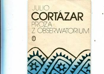 Proza z obserwatorium - Cortazar