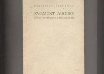Zygmunt August żywot ostatniego z Jagiellonów