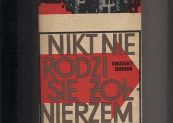 Nikt nie rodzi się żołnierzem - Konstanty Simonow