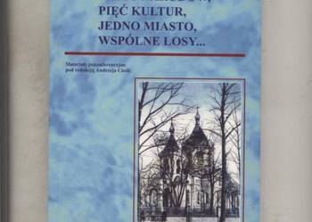 Sześć narodów pięć kultur jedno miasto wspólne losy