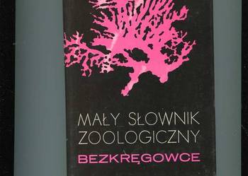 Mały Słownik Zoologiczny Bezkręgowce