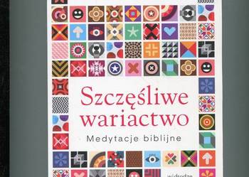 Szczęśliwe wariactwo Medytacje biblijne - Paweł Kozacki