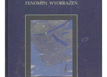 Fenomen wyobrażeń. Eseje I Fenomen wyobrażeń. Eseje I
