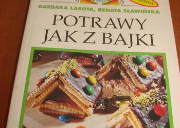 Potrawy jak z bajki - B.Lasota R. Sławińska