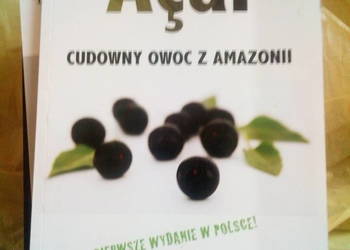 Acai cudowny owoc z Amazonii Alexander G. Schauss