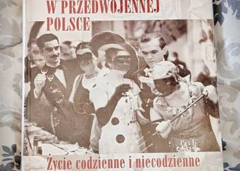 Książka życie codzienne i niecodzienne w przedwojennej Polsce