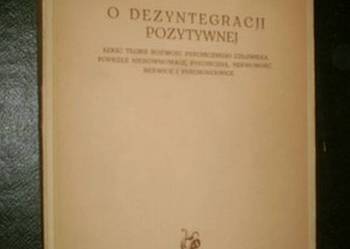 O DEZINTEGRACJI POZYTYWNEJ - DĄBROWSKI KAZIMIERZ