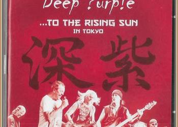 Deep Purple - To The Rising Sun (In Tokyo) 2 X CD