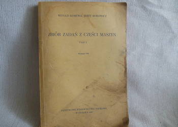 Zbiór zadań z części maszyn Witold Korewa . Jerzy Borowicz