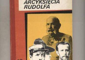 Oskarżam arcyksięcia Rudolfa