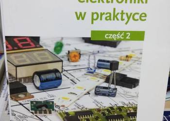 Podstawy elektroniki w praktyce 2 Podstawy elektroniki w praktyce 2